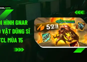 Đội Hình Gnar Đô Vật Dũng Sĩ ĐTCL Mùa 15