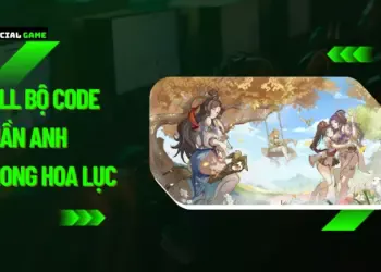 Full bộ code Quần Anh Phong Hoa Lục