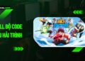 Full bộ code Đại Hải Trình