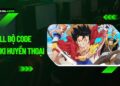 Full Bộ Code Haki Huyền Thoại
